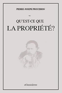 Qu'est-ce que la propriété ?: Recherche sur le principe du Droit et du Gouvernement