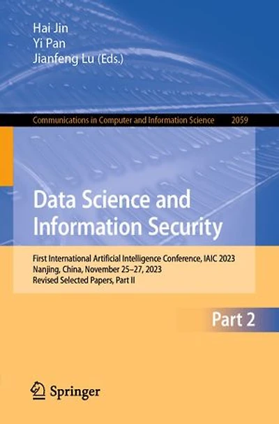 Data Science and Information Security: First International Artificial Intelligence Conference, IAIC 2023, Nanjing, China, November 25-27, Revised Selected Papers, Part II
