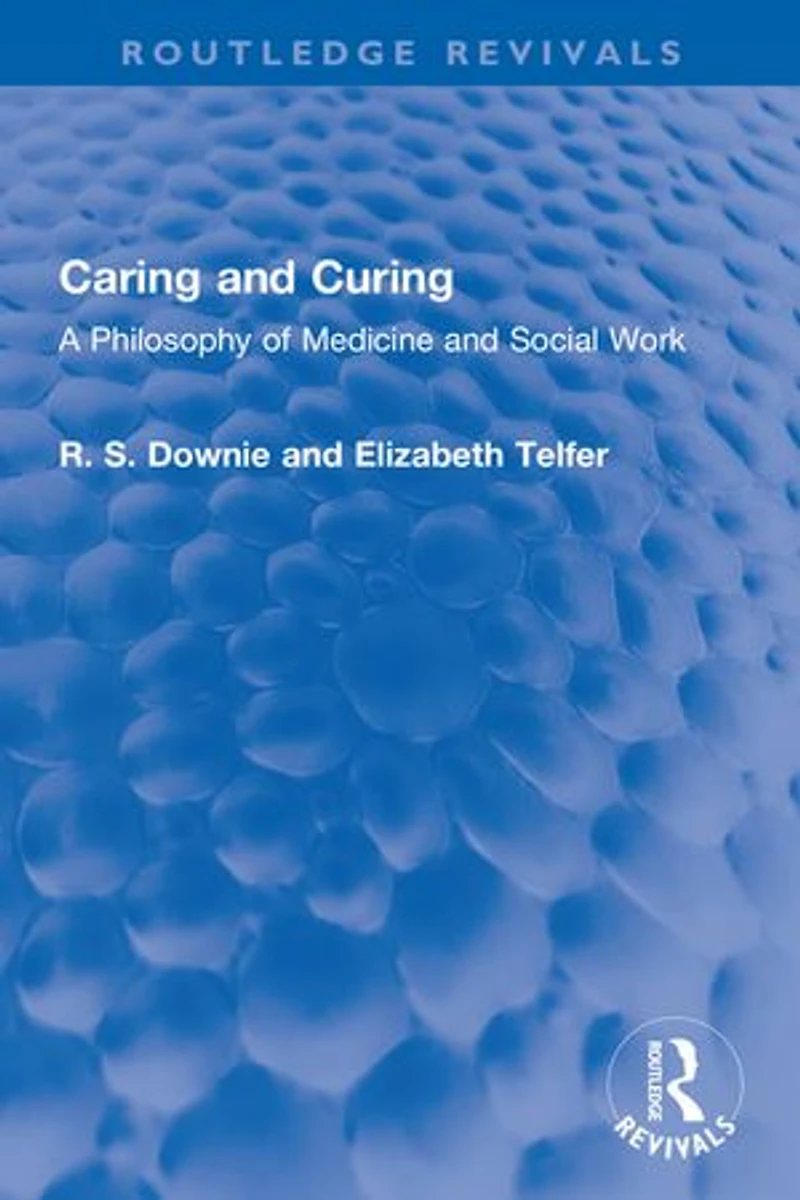 Caring and Curing: A Philosophy of Medicine Social Work