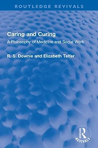 Caring and Curing: A Philosophy of Medicine Social Work