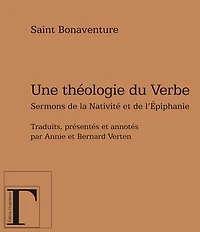 Une théologie du verbe - Sermons de la Nativité et de l'Épiphanie