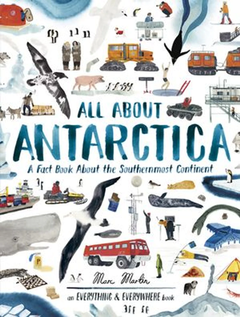 All About Antarctica: A Fact Book the Southernmost Continent