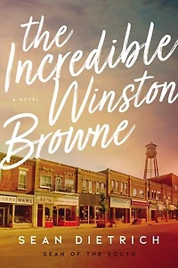the Incredible Winston Browne: A Novel by “Sean of South”
