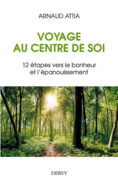 Voyage au centre de soi - 12 étapes vers le bonheur et l'épanouissement