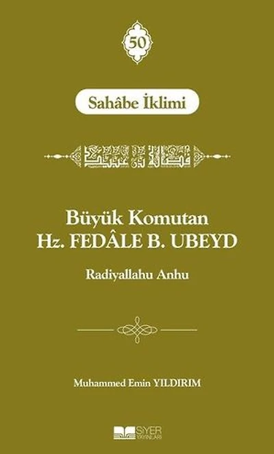 Büyük Komutan Hz. Fedale B. Ubeyd