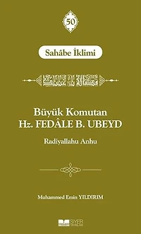 Büyük Komutan Hz. Fedale B. Ubeyd