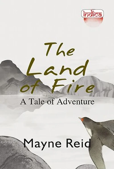 The Land of Fire: A Tale of Adventure