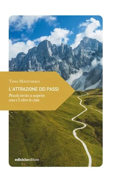 L'attrazione dei passi: Piccolo invito a scoprire cosa c'è oltre le cime