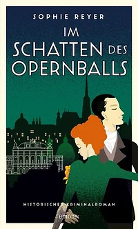 Im Schatten des Opernballs: Historischer Wien-Krimi um den ersten Opernball – Historischer Kriminalroman