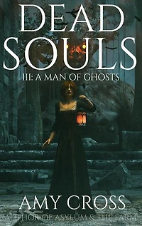 A Man of Ghosts: Dead Souls, #3