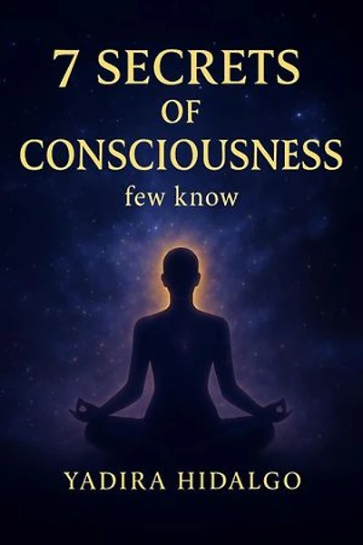 7 Secrets Of Consciousness Few Know: English Edition