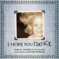 I Hope You Dance: Encouragement to Live Fully, Joyously and with Abandon
