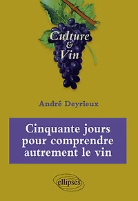 Cinquante jours pour comprendre autrement le vin