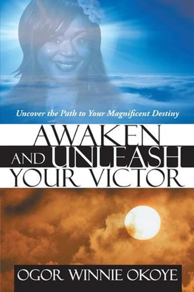 Awaken And Unleash Your Victor: Uncover The Path To Magnificent Destiny