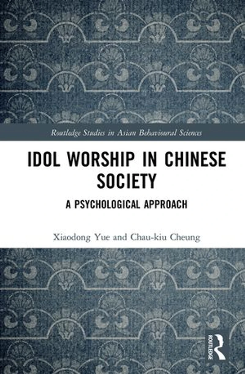 Idol Worship in Chinese Society: A Psychological Approach