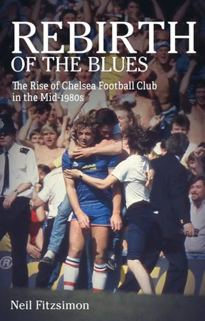 Rebirth of the Blues: Rise Chelsea Football Club Mid-1980s