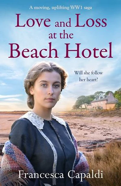 Love and Loss at the Beach Hotel: A moving, uplifting WW1 saga