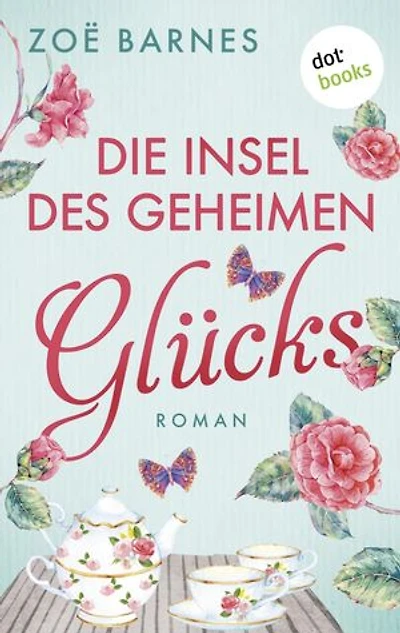 Die Insel des geheimen Glücks: Ein Cheltenham-Roman - Band 7