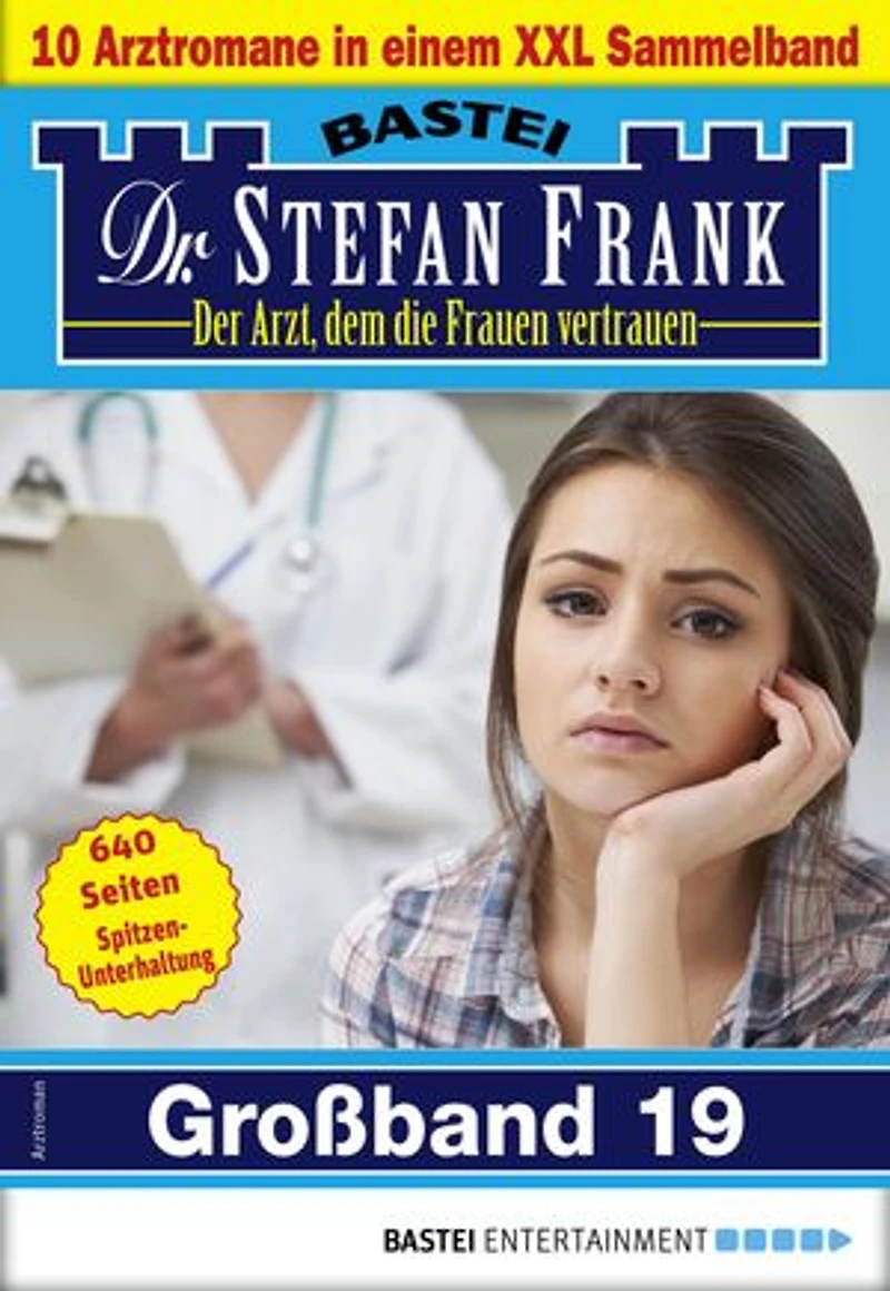 Dr. Stefan Frank Großband 19: 10 Arztromane in einem Sammelband