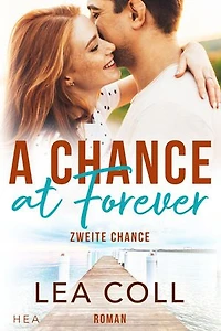Zweite Chance-A Chance at Forever: Kleinstadt-Liebesroman