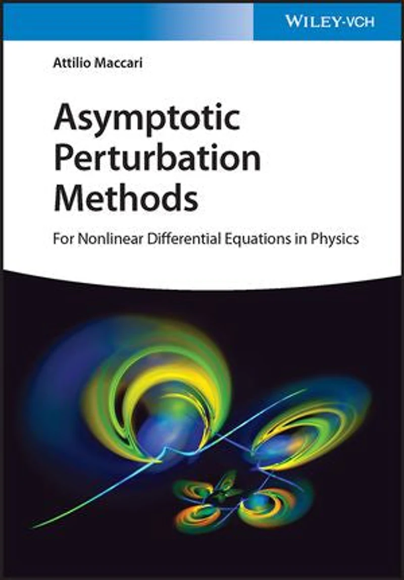 Asymptotic Perturbation Methods: For Nonlinear Differential Equations Physics