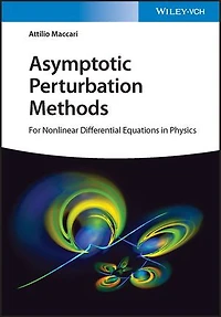 Asymptotic Perturbation Methods: For Nonlinear Differential Equations Physics