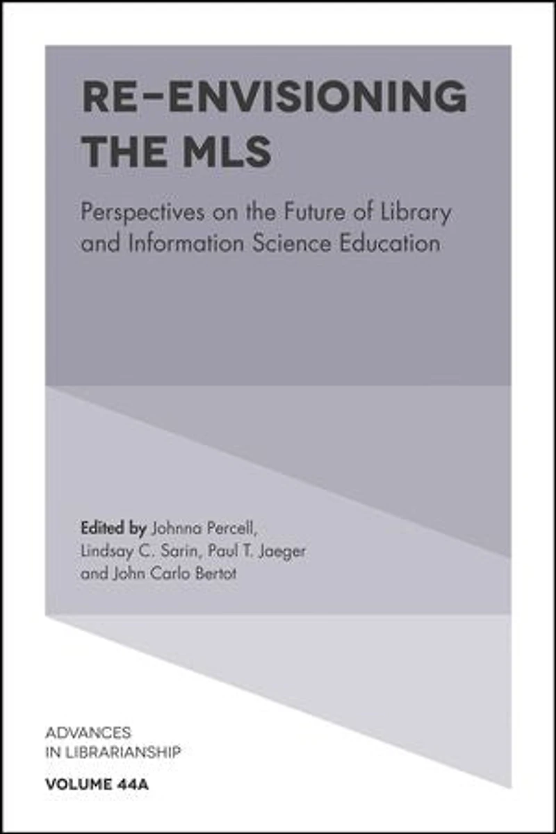 Re-envisioning the MLS: Perspectives on Future of Library and Information Science Education