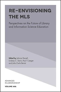 Re-envisioning the MLS: Perspectives on Future of Library and Information Science Education