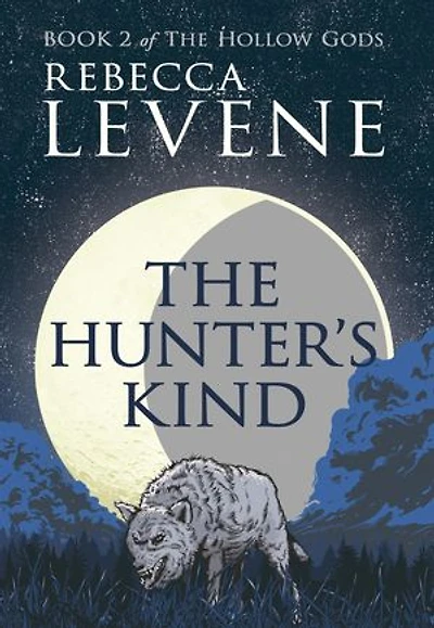 The Hunter's Kind: Book 2 of Hollow Gods