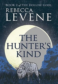 The Hunter's Kind: Book 2 of Hollow Gods