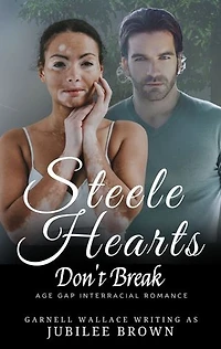 Steele Hearts Don't Break: An Age Gap Interracial Romance