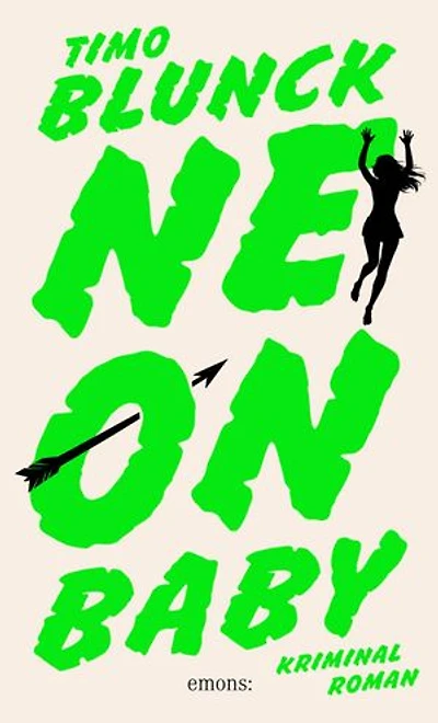Neon Baby: Ein Club der Superreichen. Ein Jagdrevier. Kein Entkommen. Und niemand wird verschont – Kriminalroman