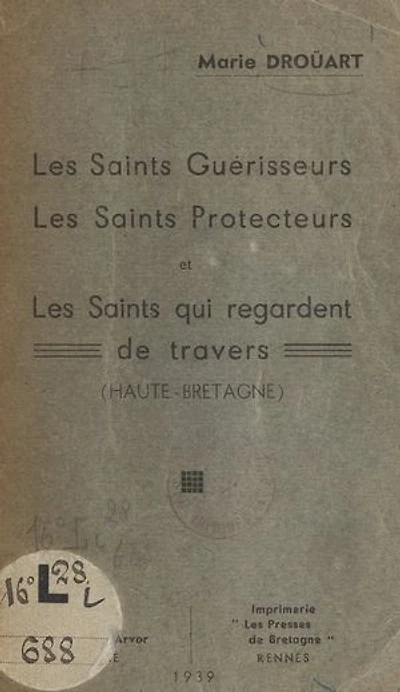 Les saints guérisseurs, les saints protecteurs et les saints qui regardent de travers (Haute-Bretagne)