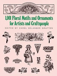 1001 Floral Motifs And Ornaments For Artists Craftspeople