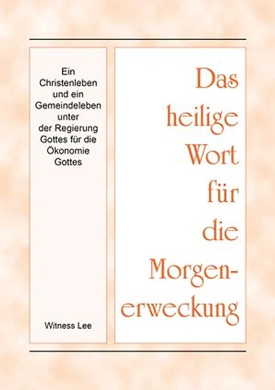 Ein Christenleben und ein Gemeindeleben unter der Regierung Gottes für die Ökonomie Gottes
