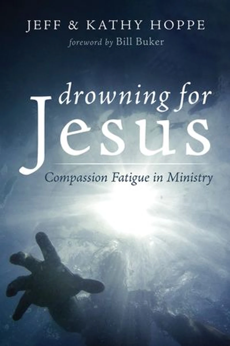 Drowning for Jesus: Compassion Fatigue Ministry