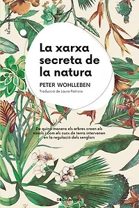 La xarxa secreta de la natura: De quina manera els arbres creen els núvols i com els cucs de terra intervenen en la regulació dels senglars