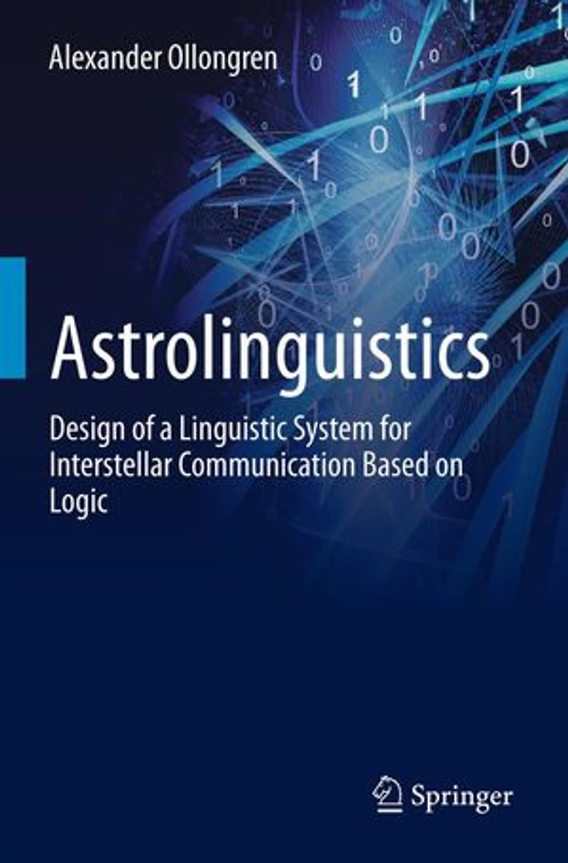 Astrolinguistics: Design of a Linguistic System for Interstellar Communication Based on Logic