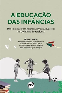 A educação das infâncias: Das Políticas Curriculares às Práticas Exitosas no Cotidiano Educacional