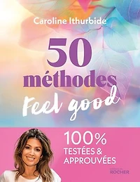 50 méthodes feel good: 100 % testées & approuvées