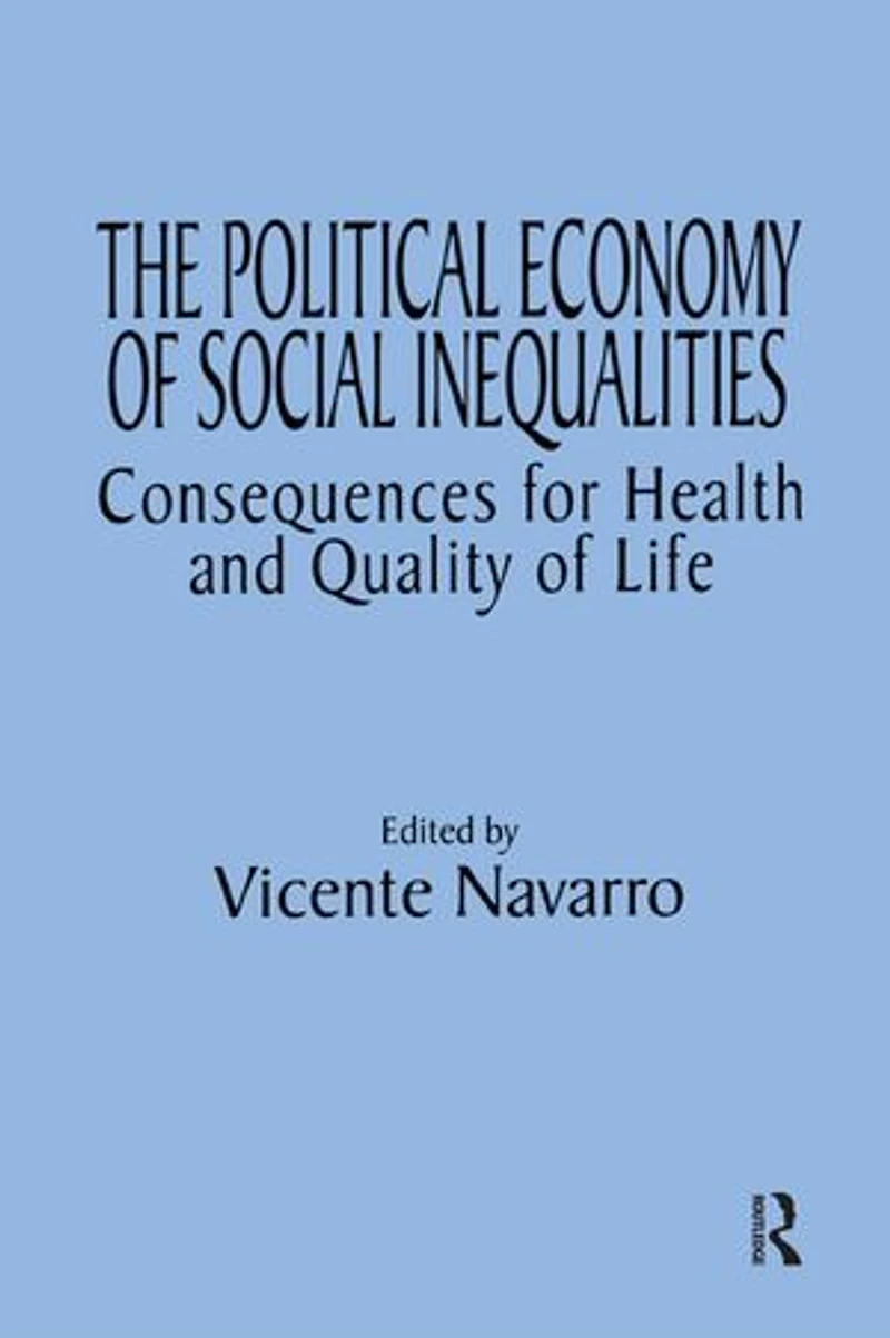 The Political Economy of Social Inequalities: Consequences for Health and Quality of Life
