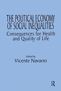 The Political Economy of Social Inequalities: Consequences for Health and Quality of Life