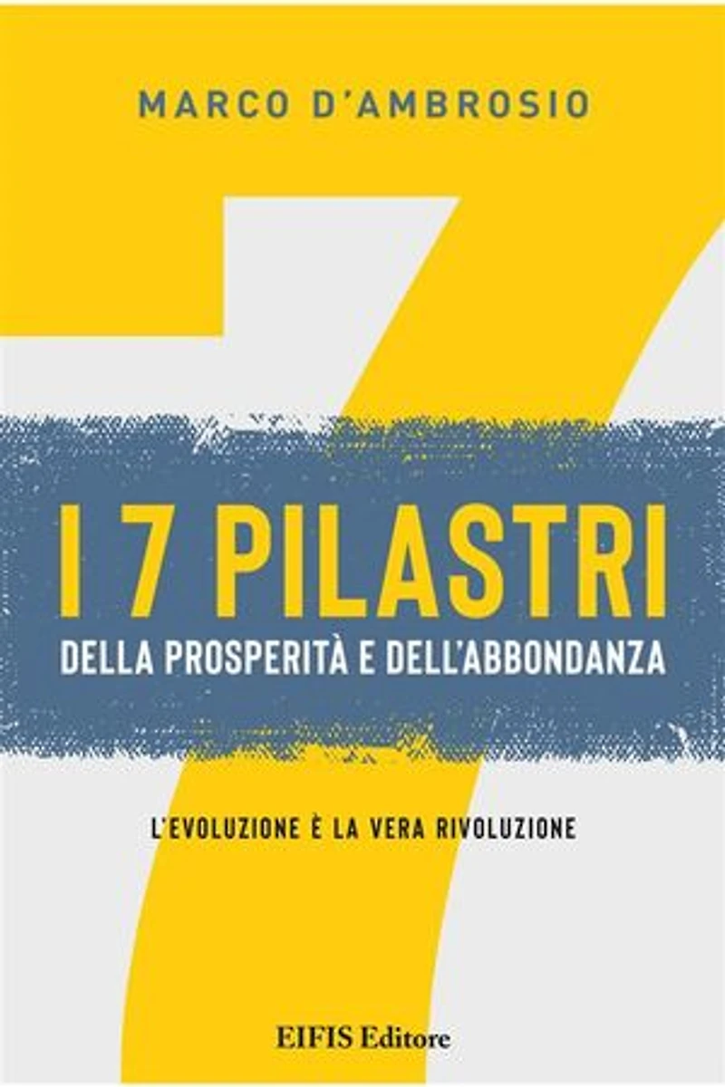 I 7 pilastri della prosperità e dell’abbondanza: L’evoluzione è la vera rivoluzione