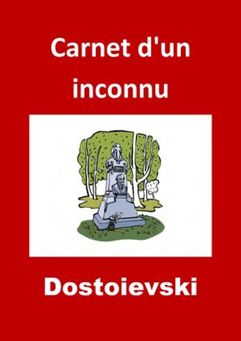 Carnet d'un inconnu: (Edition Intégrale - Version Entièrement Illustrée)