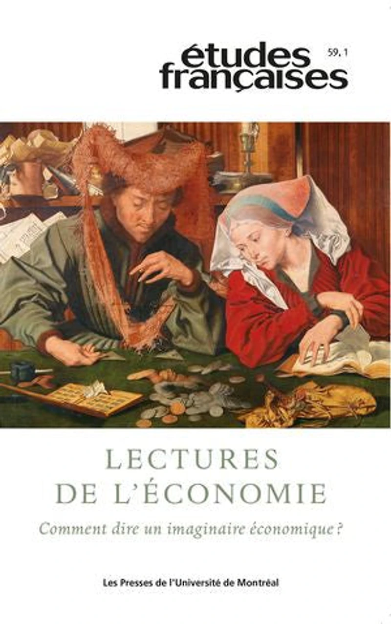 Études françaises. Volume 59, numéro 1, 2023: Lectures de l’économie. Comment dire un imaginaire économique ?