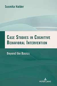 Case Studies Cognitive Behavioral Intervention: Beyond the Basics