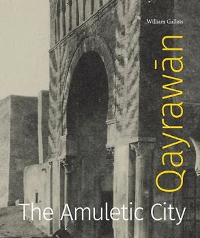 Qayrawān: The Amuletic City