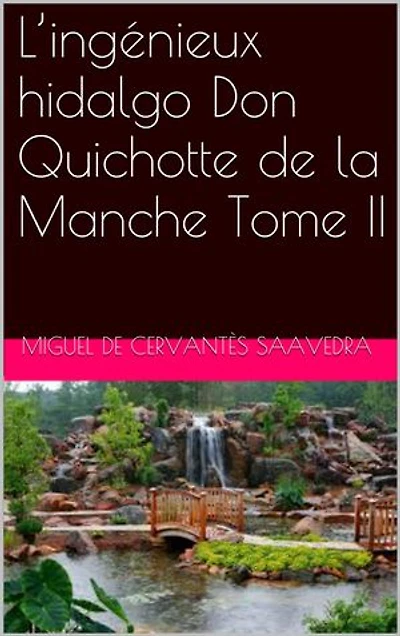 L’ingénieux hidalgo Don Quichotte de la Manche Tome II