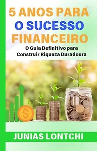 5 Anos para o Sucesso Financeiro