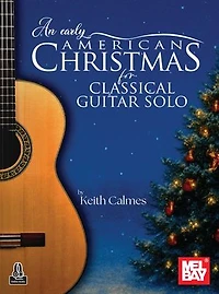 An Early American Christmas for Classical Guitar Solo